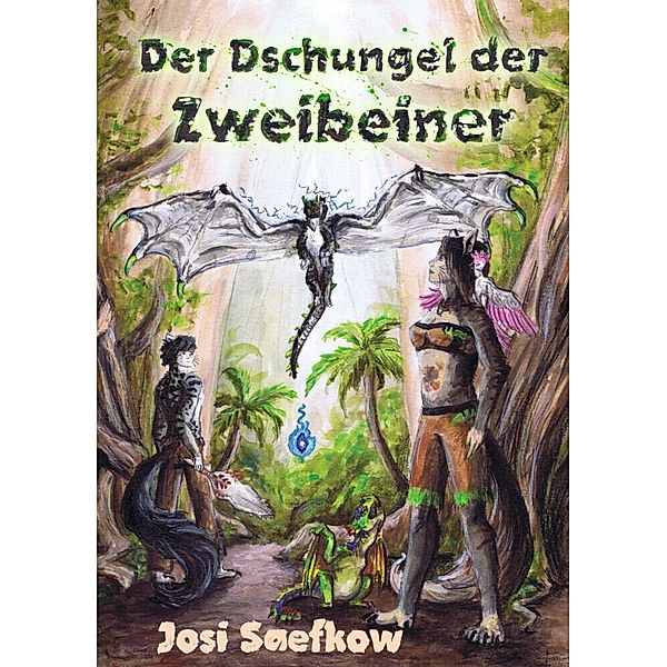 Der Dschungel der Zweibeiner. Liebevoll illustrierter Fantasieroman, Josi Saefkow