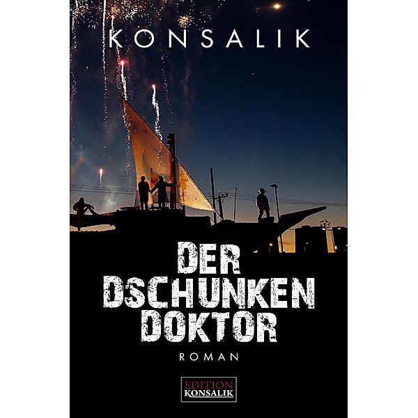 Der Dschunkendoktor, Heinz G. Konsalik