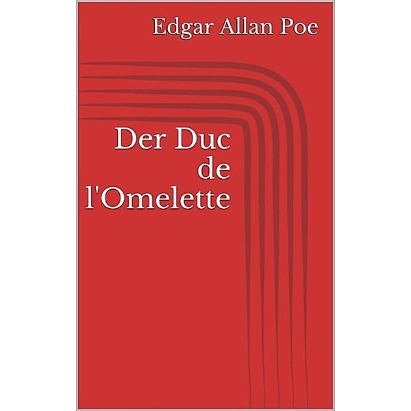 Der Duc de l'Omelette, Edgar Allan Poe