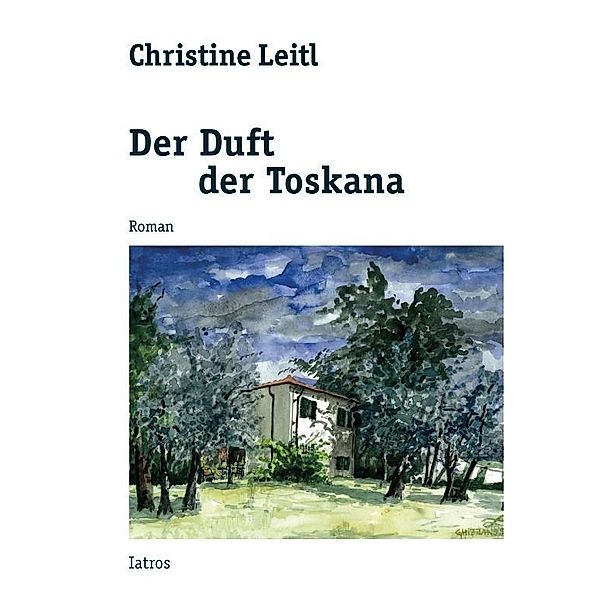 Der Duft der Toskana, Christine Leitl
