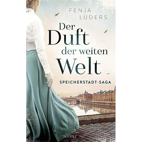 Der Duft der weiten Welt / Speicherstadt-Saga Bd.1, Fenja Lüders
