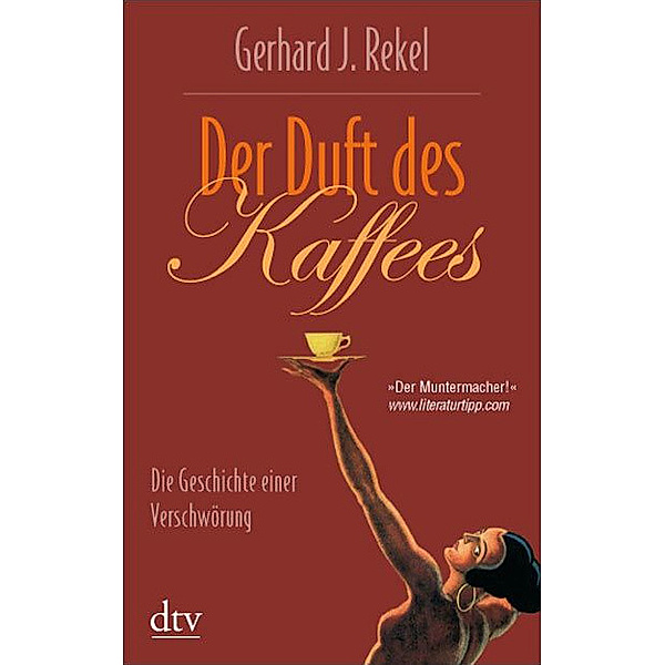 Der Duft des Kaffees, Gerhard J. Rekel