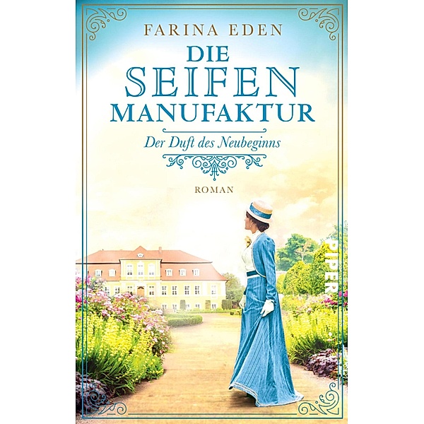 Der Duft des Neubeginns / Die Seifenmanufaktur Bd.2, Farina Eden