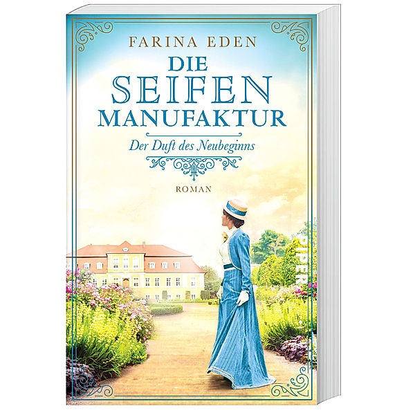 Der Duft des Neubeginns / Die Seifenmanufaktur Bd.2, Farina Eden