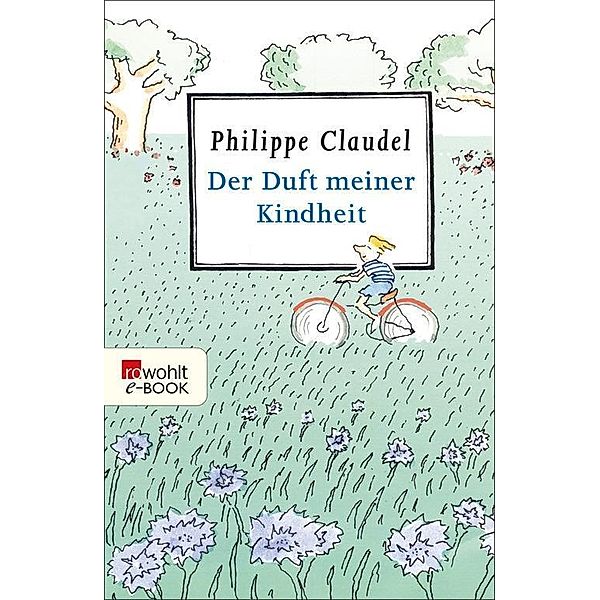 Der Duft meiner Kindheit, Philippe Claudel