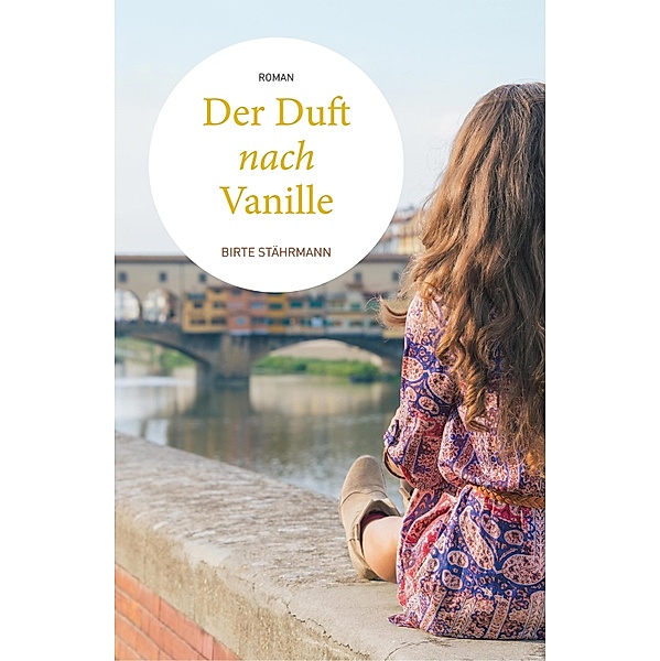 Der Duft nach Vanille, Birte Stährmann
