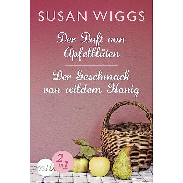 Der Duft von Apfelblüten / Der Geschmack von wildem Honig, Susan Wiggs