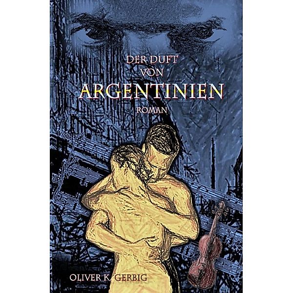 Der Duft von Argentinien, Oliver Konrad Gerbig