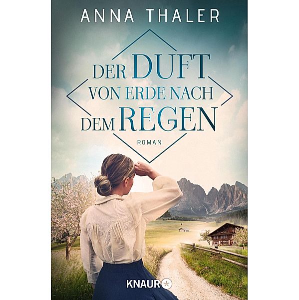 Der Duft von Erde nach dem Regen / Die Südtirol Saga Bd.2, Anna Thaler