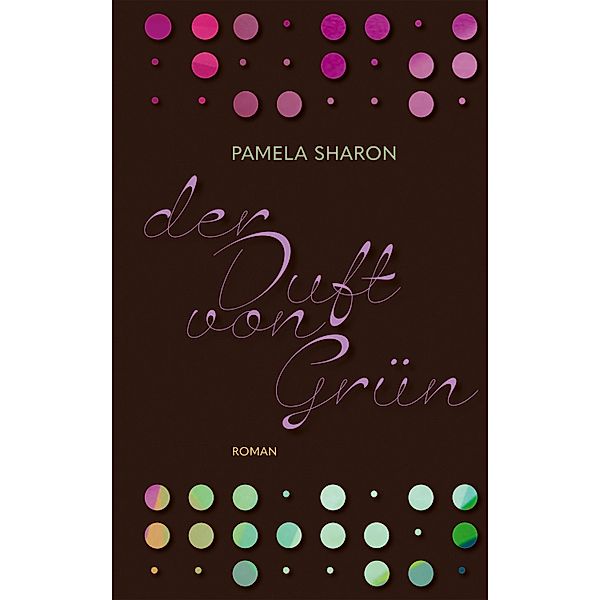 Der Duft von Gru¨n, Pamela Sharon