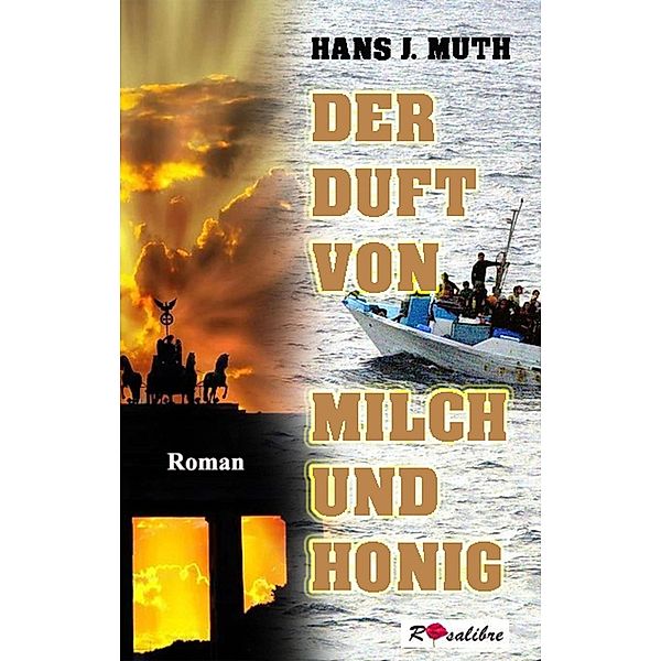 Der Duft von Milch und Honig / Julian Thalbach ermittel Bd.2, Hans J Muth