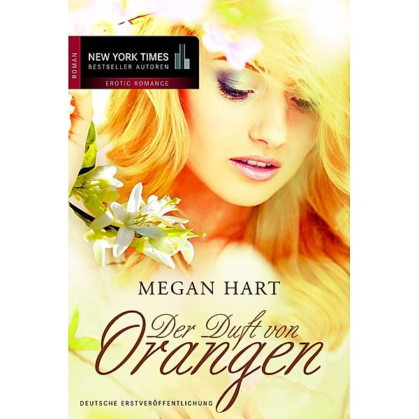 Der Duft von Orangen / New York Times Bestseller Autoren Romance, Megan Hart