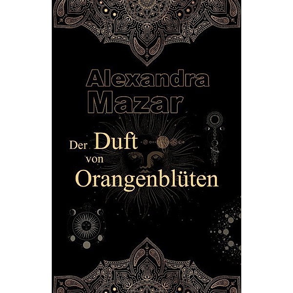 Der Duft von Orangenblüten, Alexandra Mazar