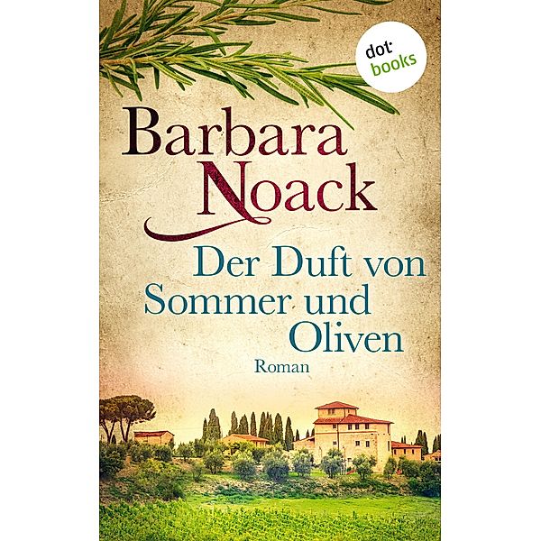 Der Duft von Sommer und Oliven, Barbara Noack