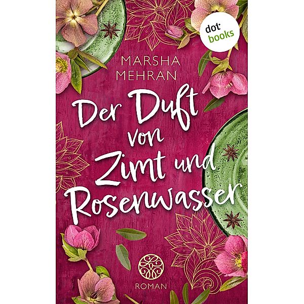 Der Duft von Zimt und Rosenwasser, Marsha Mehran