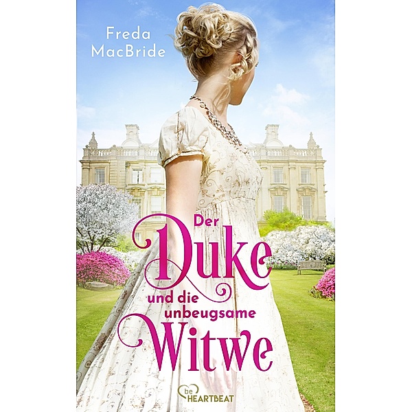 Der Duke und die unbeugsame Witwe / Liebe und Leidenschaft Bd.1, Freda MacBride