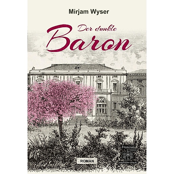 Der dunkle Baron, Mirjam Wyser