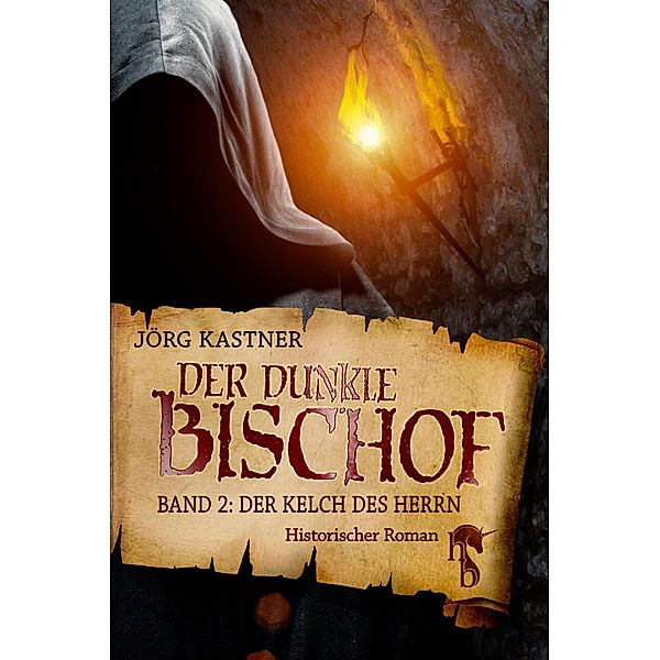 Der dunkle Bischof - Die große Mittelalter-Saga, Jörg Kastner