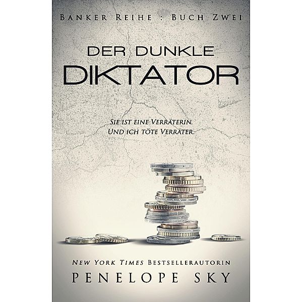 Der dunkle Diktator (Der dunkle Banker, #2) / Der dunkle Banker, Penelope Sky