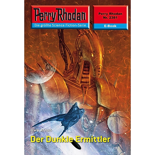 Der Dunkle Ermittler (Heftroman) / Perry Rhodan-Zyklus Terranova Bd.2381, Uwe Anton