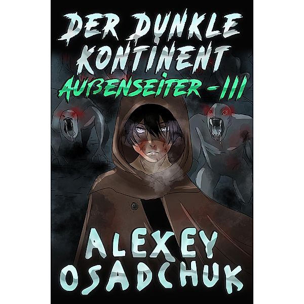 Der Dunkle Kontinent (Außenseiter Buch #3) LitRPG-Serie / Außenseiter, Alexey Osadchuk