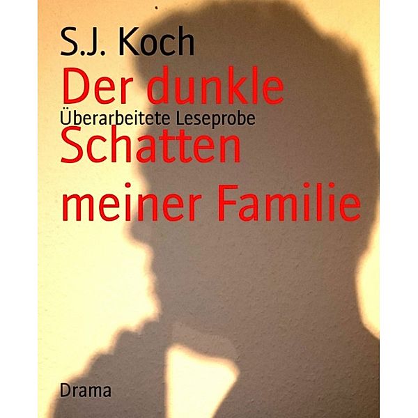 Der dunkle Schatten meiner Familie, S.J. Koch