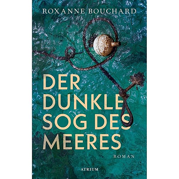 Der dunkle Sog des Meeres, Roxanne Bouchard