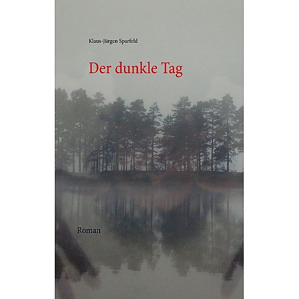 Der dunkle Tag, Klaus-Jürgen Sparfeld