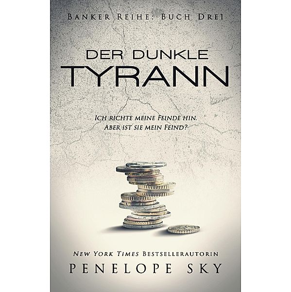 Der dunkle Tyrann (Der dunkle Banker, #3) / Der dunkle Banker, Penelope Sky