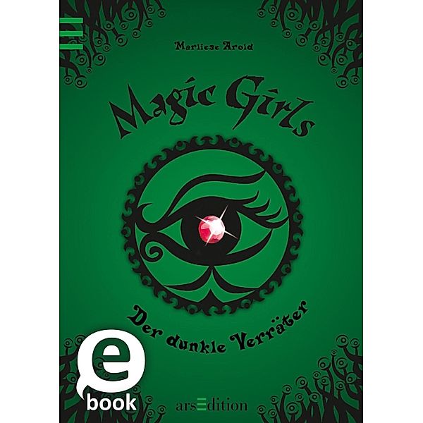 Der dunkle Verräter / Magic Girls Bd.9, Marliese Arold