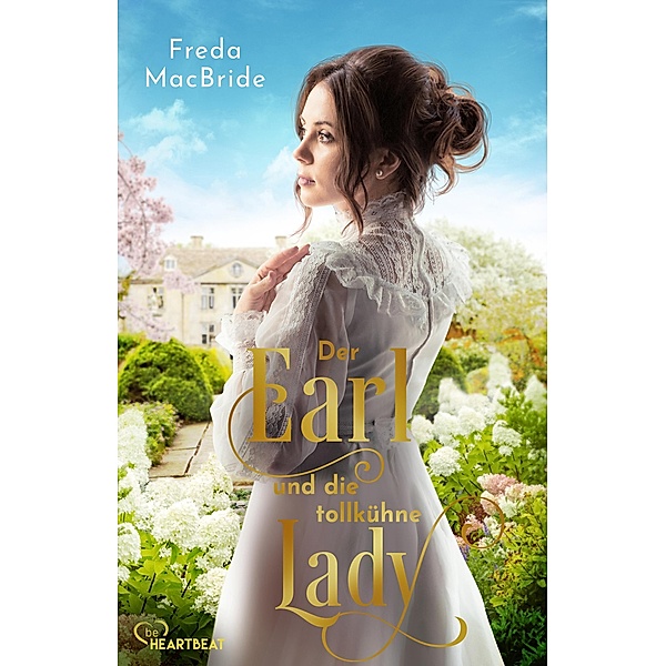 Der Earl und die tollkühne Lady / Liebe und Leidenschaft Bd.2, Freda MacBride