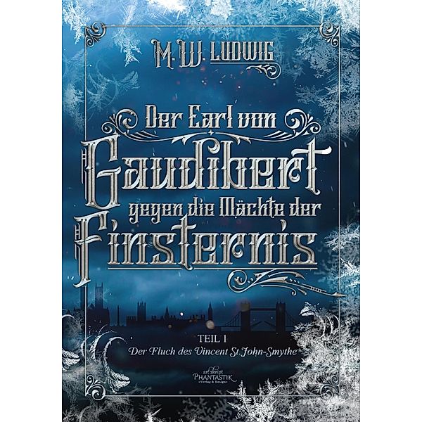 Der Earl von Gaudibert gegen die Mächte der Finsternis / Der Earl von Gaudibert Reihe Bd.2, M. W. Ludwig