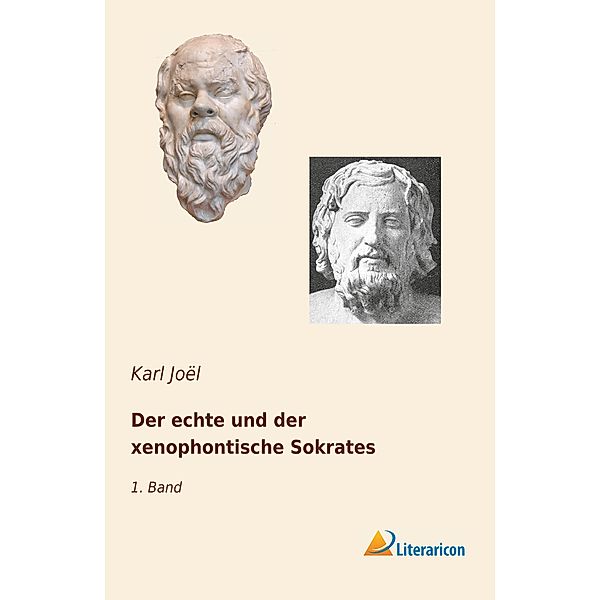 Der echte und der xenophontische Sokrates, Karl Joël