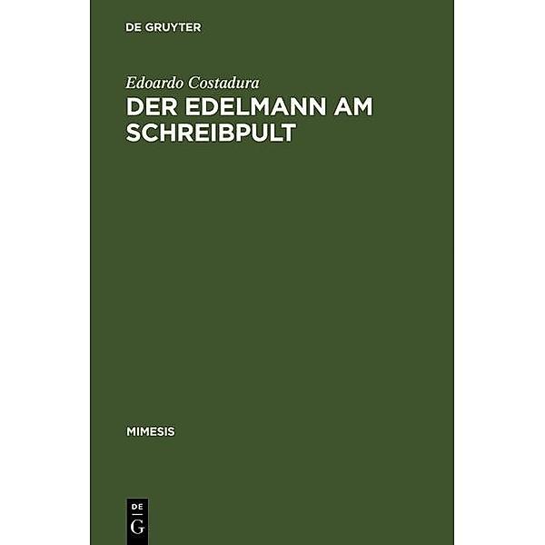 Der Edelmann am Schreibpult / Mimesis Bd.46, Edoardo Costadura