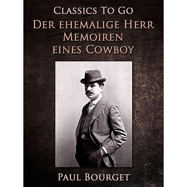 Der ehemalige Herr/Memoiren eines Cowboy, Paul Bourget