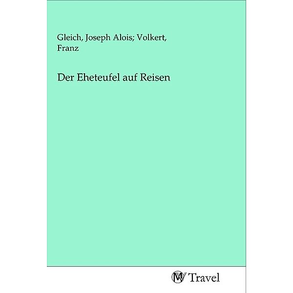 Der Eheteufel auf Reisen