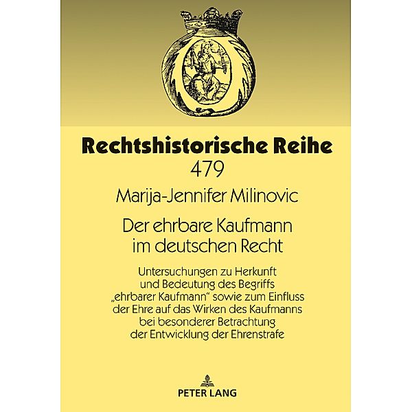 Der ehrbare Kaufmann im deutschen Recht, Milinovic Marija-Jennifer Milinovic