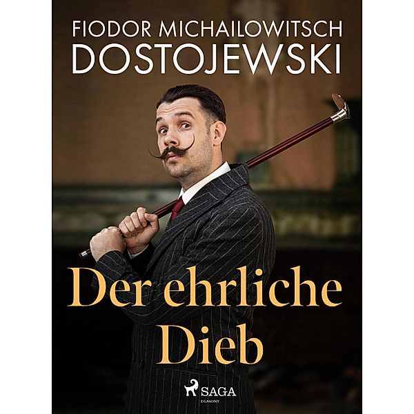 Der ehrliche Dieb, Fjodor M Dostojewski