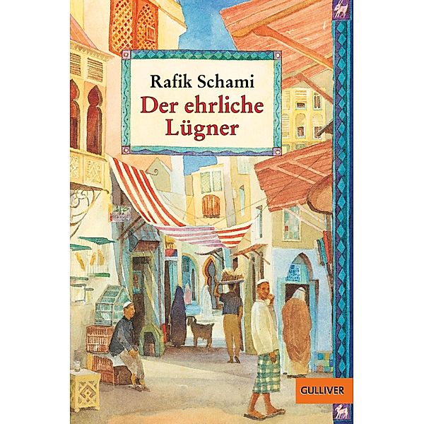 Der ehrliche Lügner / Gulliver Taschenbücher Bd.754, Rafik Schami