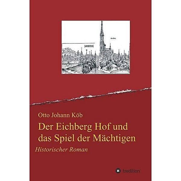 Der Eichberg Hof und das Spiel der Mächtigen, Otto Johann Köb