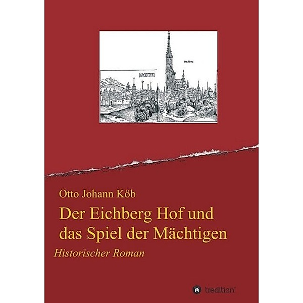 Der Eichberg Hof und das Spiel der Mächtigen, Otto Johann Köb