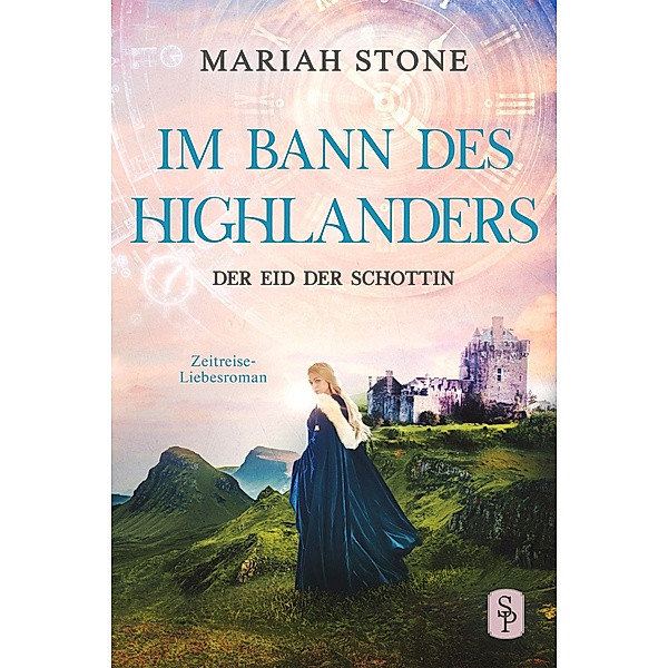 Der Eid der Schottin - Sechster Band der Im Bann des Highlanders-Reihe / Im Bann des Highlanders Bd.6, Mariah Stone
