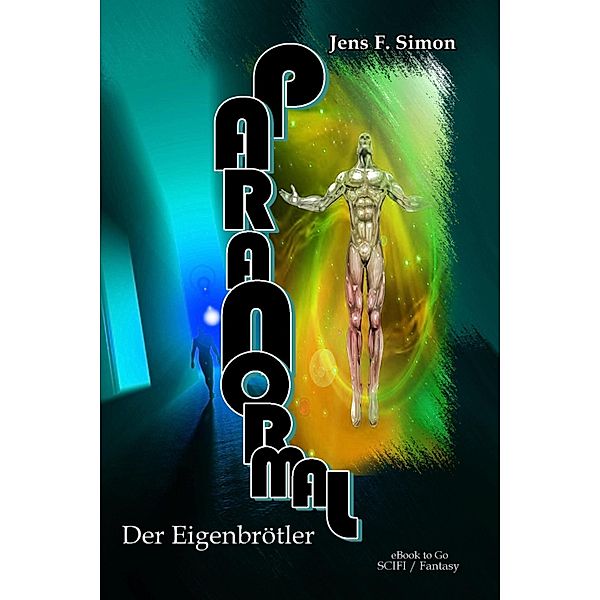 Der Eigenbrötler (PARANORMAL 1), Jens F. Simon