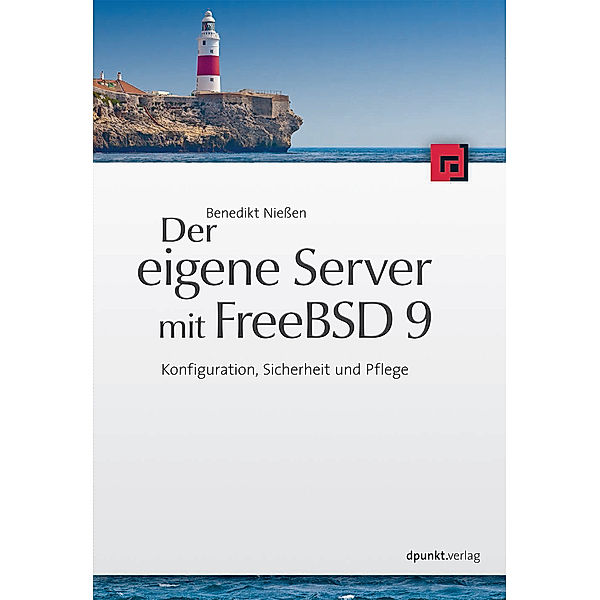 Der eigene Server mit FreeBSD 9, Benedikt Nießen