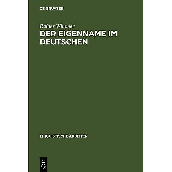 Der Eigenname im Deutschen / Linguistische Arbeiten Bd.11, Rainer Wimmer