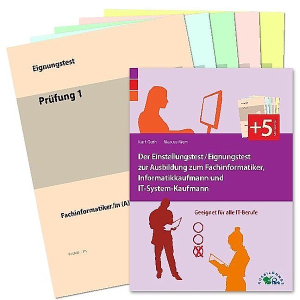 Der Eignungstest / Einstellungstest zur Ausbildung zum Fachinformatiker, Informatikkaufmann und IT-System-Kaufmann, Kurt Guth, Marcus Mery