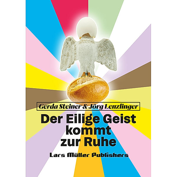 Der Eilige Geist kommt zur Ruhe, Gerda Steiner, Jörg Lenzlinger