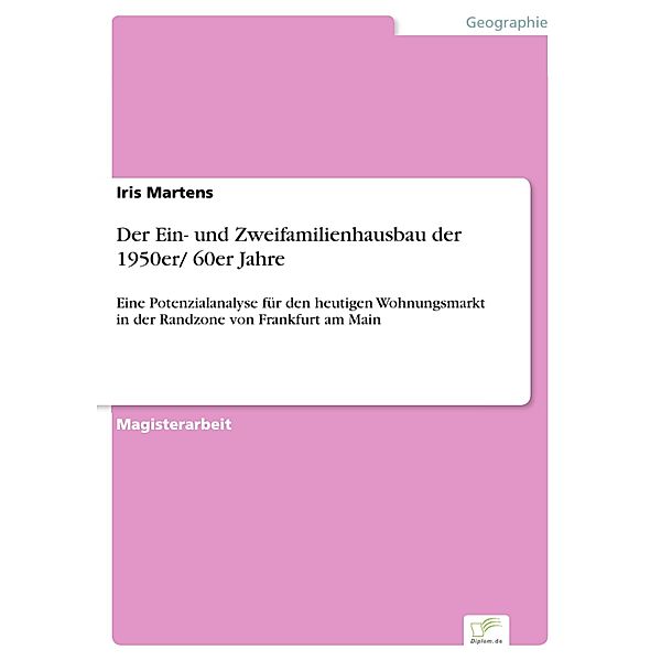 Der Ein- und Zweifamilienhausbau der 1950er/ 60er Jahre, Iris Martens