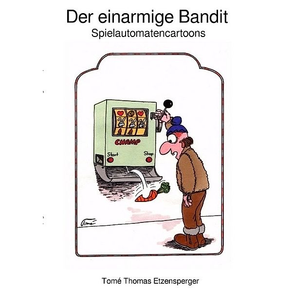 Der einarmige Bandit, Tomé Thomas Etzensperger