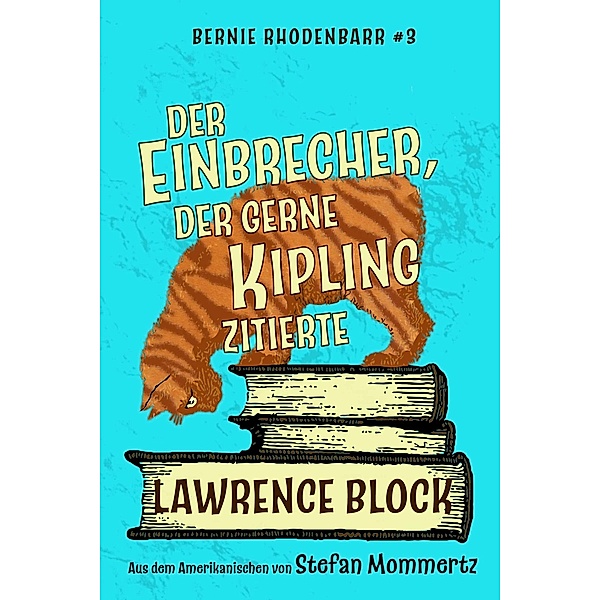 Der Einbrecher, der gerne Kipling zitierte (Bernie Rhodenbarr, #3) / Bernie Rhodenbarr, Lawrence Block